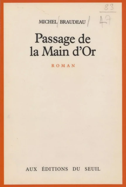 Passage de la Main d'Or - Michel Braudeau - Seuil (réédition numérique FeniXX)