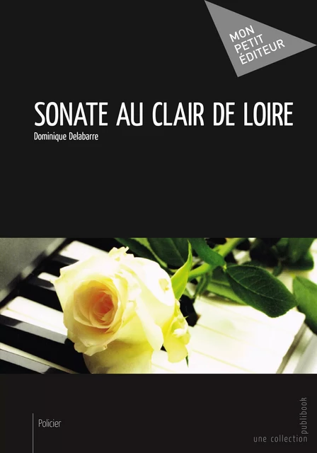 Sonate au clair de Loire - Dominique Delabarre - Mon Petit Editeur