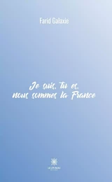 Je suis, tu es, nous sommes la France