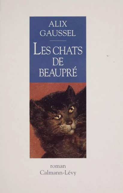 Les Chats de Beauprè - Alix Gaussel - Calmann-Lévy (réédition numérique FeniXX)