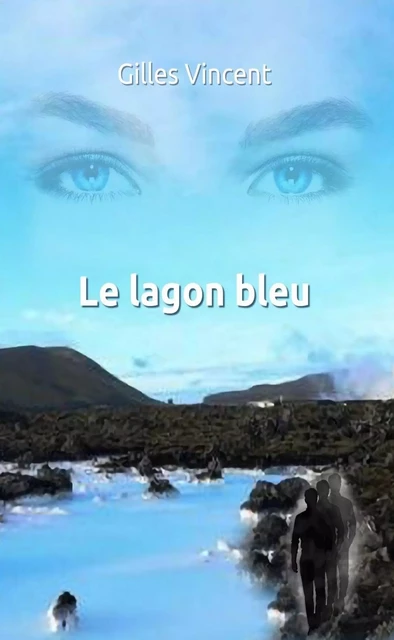 Le lagon bleu - Gilles Vincent - Le Lys Bleu Éditions