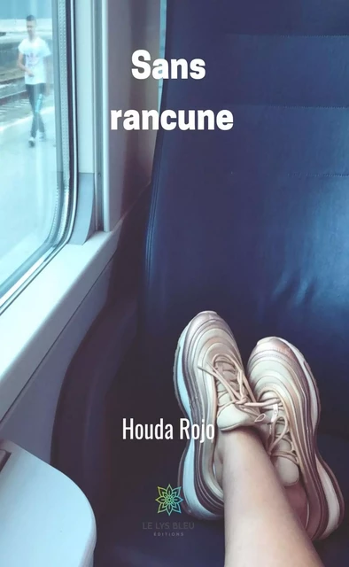 Sans rancune - Houda Rojo - Le Lys Bleu Éditions