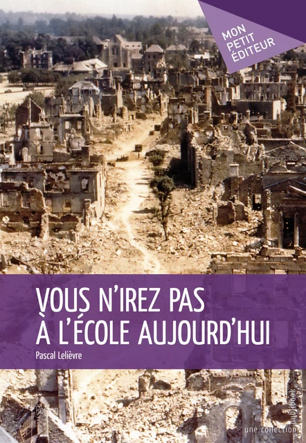 Vous n’irez pas à l’école aujourd’hui - Pascal Lelièvre - Mon Petit Editeur