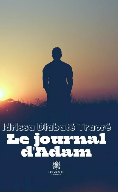 Le journal d'Adam - Idrissa Diabaté Traoré - Le Lys Bleu Éditions