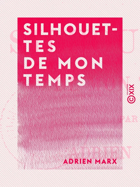 Silhouettes de mon temps - Adrien Marx - Collection XIX