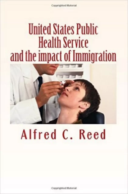 United States Public Health Service and the impact of Immigration - Alfred C. Reed - Editions Le Mono