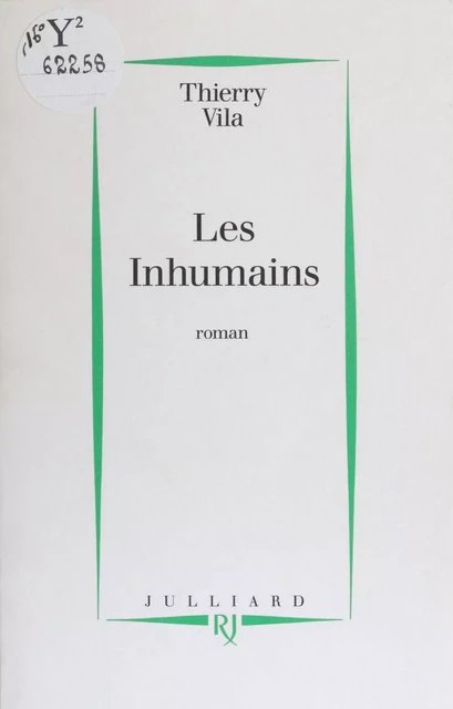 Les Inhumains - Thierry Vila - Julliard (réédition numérique FeniXX)