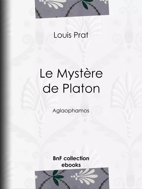 Le Mystère de Platon - Louis Prat, Charles Renouvier - BnF collection ebooks