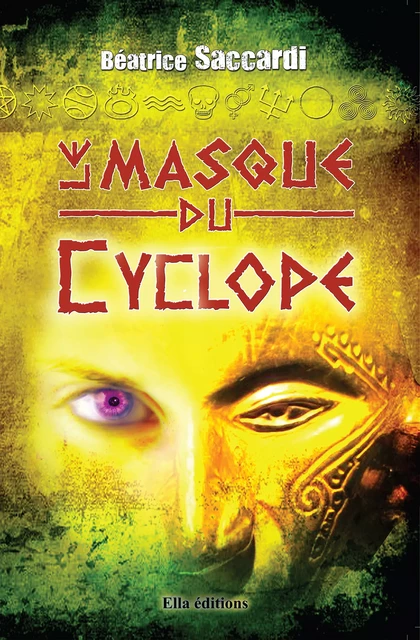 Le Masque du cyclope - Béatrice Saccardi - Ella Éditions