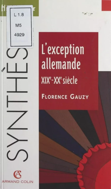 L'exception allemande, XIXe-XXe siècle - Florence Gauzy - (Armand Colin) réédition numérique FeniXX