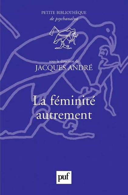 La féminité autrement - Jacques André - Humensis