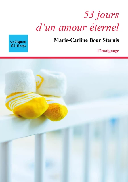 53 jours d'un amour éternel - Marie-Carline Bour Sternis - Coëtquen Editions