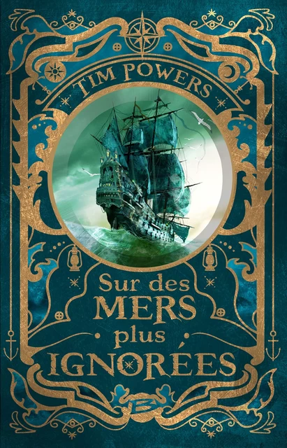 Sur des mers plus ignorées - Tim Powers - Bragelonne