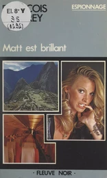 Matt est brillant