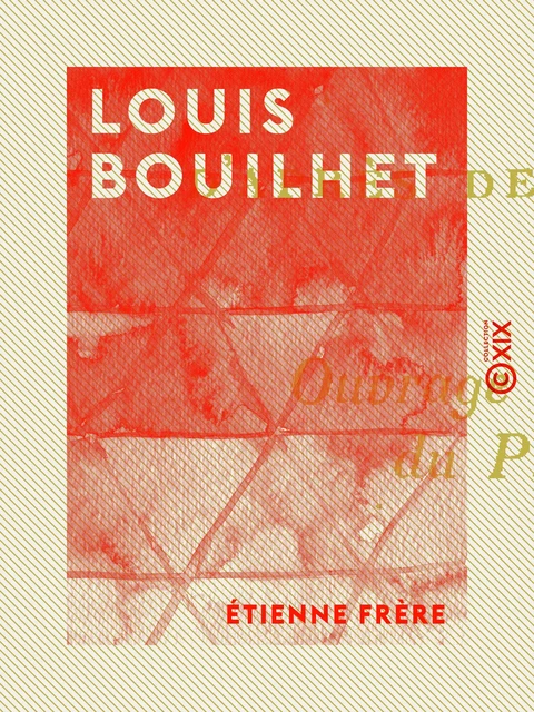 Louis Bouilhet - Étienne Frère - Collection XIX