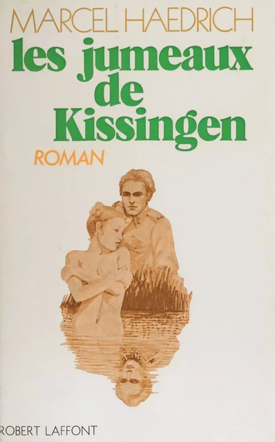 Les jumeaux de Kissingen - Marcel Haedrich - Robert Laffont (réédition numérique FeniXX)