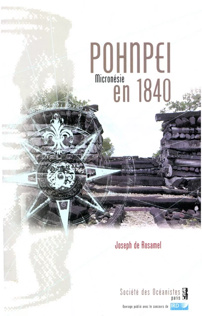 Pohnpei. Micronésie en 1840 - Joseph de Rosamel - Société des Océanistes