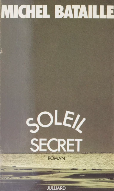 Soleil secret - Michel Bataille - Julliard (réédition numérique FeniXX)