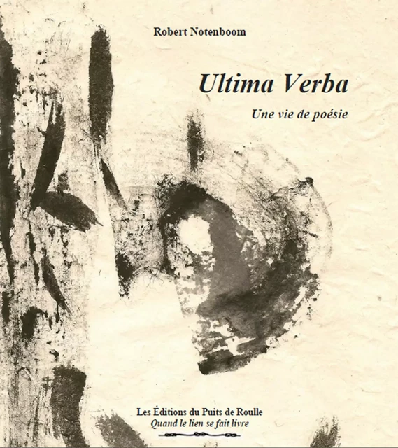 Ultima verba - Robert Notenboom - Les Editions du Puits de Roulle