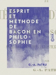 Esprit et méthode de Bacon en philosophie