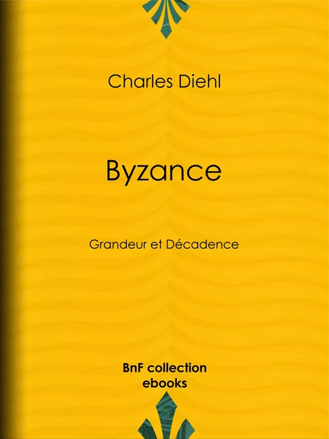 Byzance - Charles Diehl - BnF collection ebooks