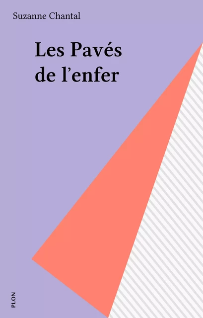 Les Pavés de l'enfer - Suzanne Chantal - Plon (réédition numérique FeniXX)