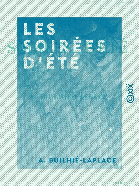 Les Soirées d'été - A. Builhié-Laplace - Collection XIX