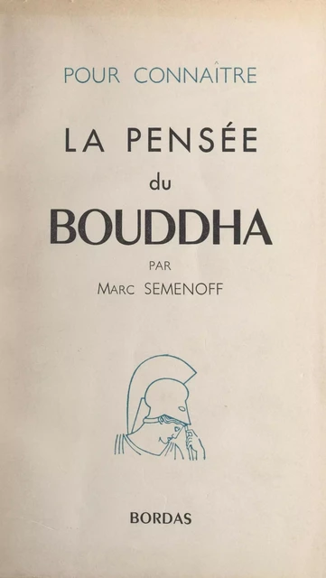 La pensée du Bouddha - Marc Semenoff - (Bordas) réédition numérique FeniXX