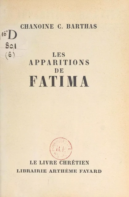 Les apparitions de Fatima - Casimir Barthas - (Fayard) réédition numérique FeniXX