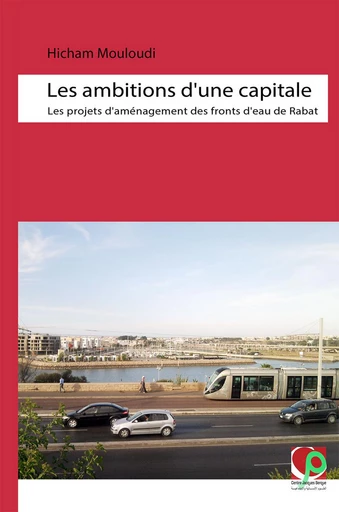 Les ambitions d’une capitale - Hicham Mouloudi - Centre Jacques-Berque