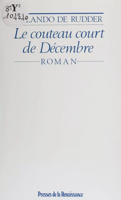 Le Couteau court de décembre - Orlando de Rudder - Presses de la Renaissance (réédition numérique FeniXX)