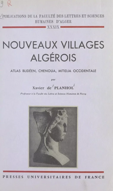 Nouveaux villages algérois - Xavier de Planhol - (Presses universitaires de France) réédition numérique FeniXX