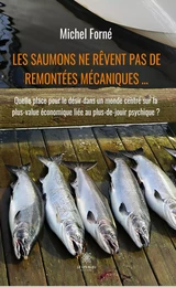 Les saumons ne rêvent pas de remontées mécaniques …