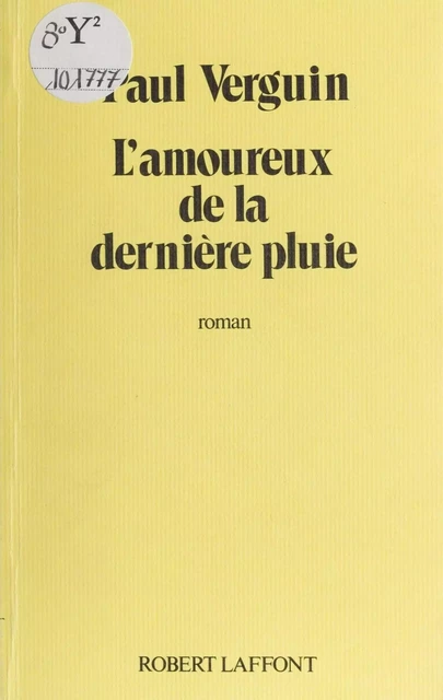 L'Amoureux de la dernière pluie - Paul Verguin - Robert Laffont (réédition numérique FeniXX)