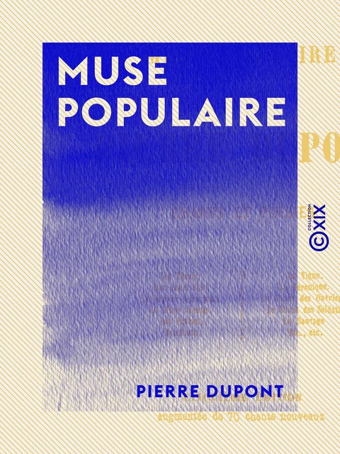 Muse populaire - Pierre Dupont - Collection XIX