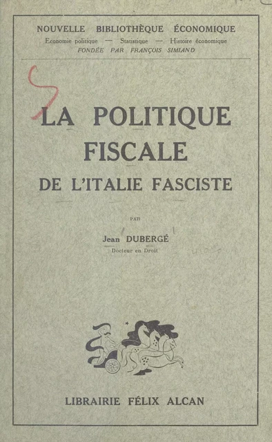 La politique fiscale de l'Italie fasciste - Jean Dubergé - (Presses universitaires de France) réédition numérique FeniXX