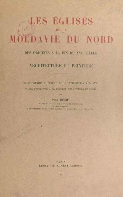 Les églises de la Moldavie du Nord, des origines à la fin du XVIe siècle - Paul Henry - (Presses universitaires de France) réédition numérique FeniXX