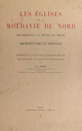 Les églises de la Moldavie du Nord, des origines à la fin du XVIe siècle