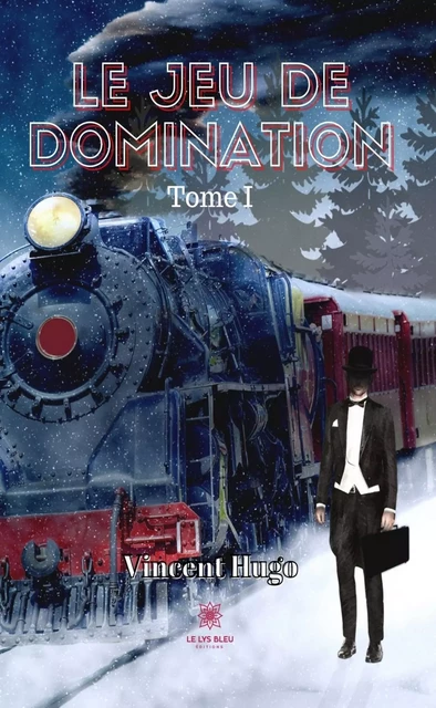 Le jeu de domination - Vincent Hugo - Le Lys Bleu Éditions