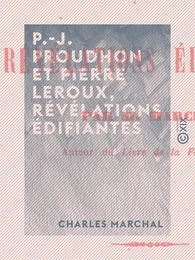 P.-J. Proudhon et Pierre Leroux, révélations édifiantes