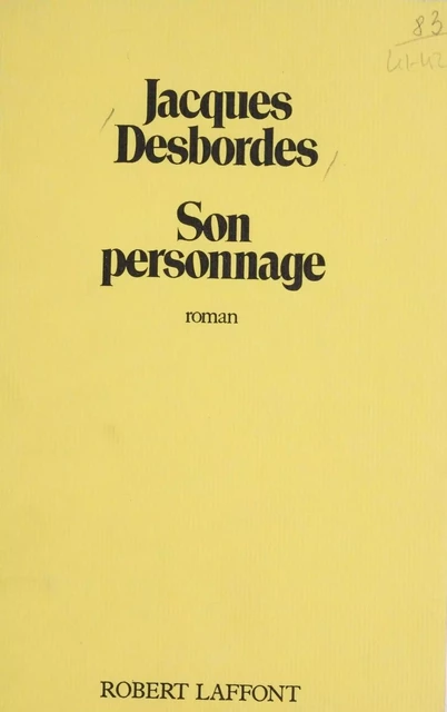 Son personnage - Jacques Desbordes - Robert Laffont (réédition numérique FeniXX)