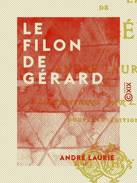 Le Filon de Gérard - André Laurie - Collection XIX