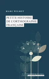 Petite histoire de l'orthographe française