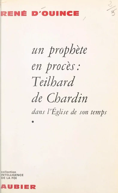 Un prophète en procès (1) - René d'Ouince - Aubier (réédition numérique FeniXX)