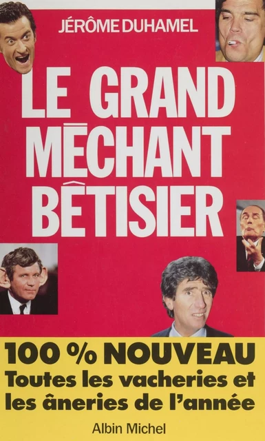 Le Grand Méchant Bêtisier - Jérôme Duhamel - Albin Michel (réédition numérique FeniXX)