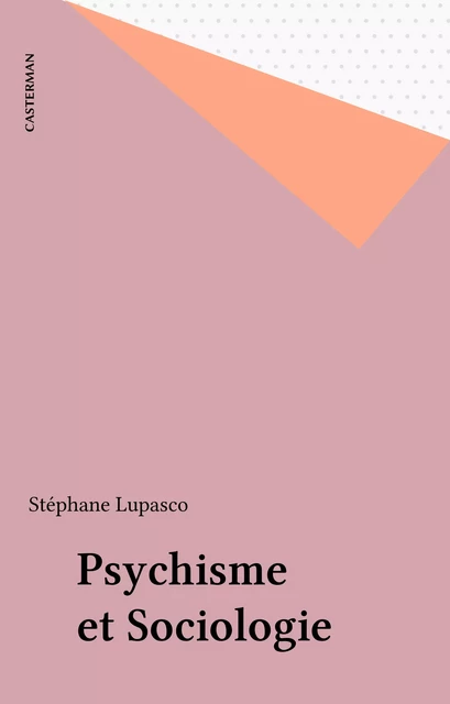 Psychisme et Sociologie - Stéphane Lupasco - Casterman (réédition numérique FeniXX)