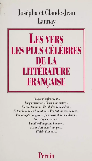 Les Vers les plus célèbres de la littérature française - Josépha Launay, Claude Launay - Perrin (réédition numérique FeniXX)