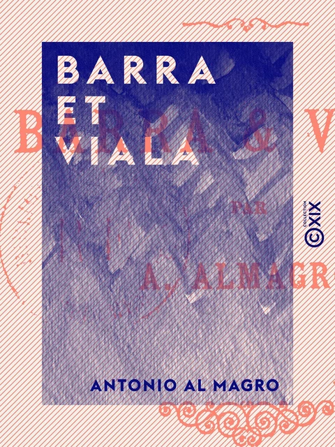 Barra et Viala - Antonio Al Magro - Collection XIX