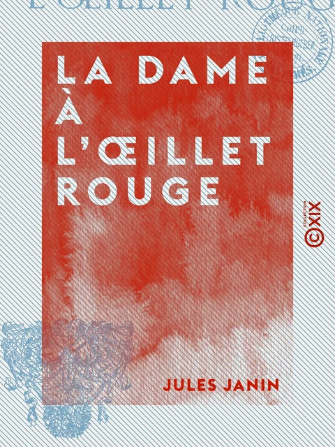 La Dame à l'œillet rouge - Jules Janin - Collection XIX