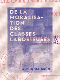 De la moralisation des classes laborieuses